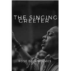 The Singing Greeter by Dr. Rose Ella Holmes
