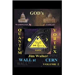 Gods Quantum Vortex :The Secret World of Esoteric Sciences by Jim P. Walker