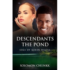 “Descendants of the Pond:Saga of Queen Waltia” by Solomon Chunkk