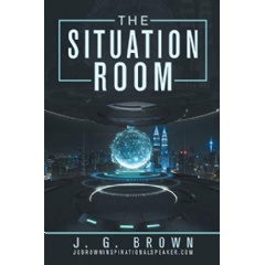 The Situation Room by: J. G. Brown