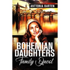 Bohemian Daughters Family Quest Anttonia Barten