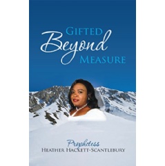 Gifted Beyond Measure by Heather Hackett-Scantlebury