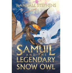 Samuil and the Legendary Snow Owl by Randall Stephens