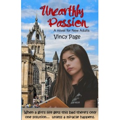 Unearthly Passion: A Novel for New Adults by Vincy Page