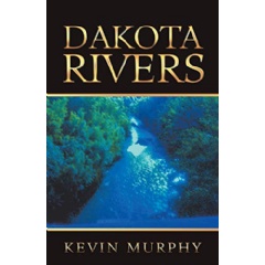 Dakota Rivers by Kevin Murphy