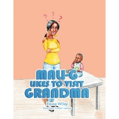 Mali-G Likes to Visit Grandma by Elaine Wiley