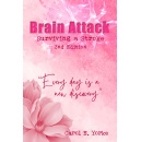 Author Carol E. Yorke Releases Empowering New Book Brain Attack: Surviving a Stroke 2nd Edition