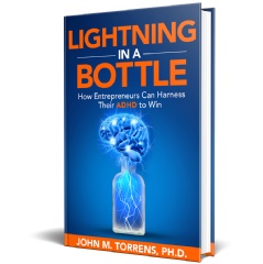 “Lightning In a Bottle, How Entrepreneurs Can Harness Their ADHD to Win”