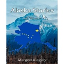 In her memoir “Alaska Stories: A Memoir,” Margret Kingrey shares priceless memories of adventure, romance, and enlightenment