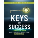Achieve Success With the New Self-Help Book, “Keys to Success: A Simpler Planner to Help You Organize Your Life and Be Successful“ by Lois Hassan