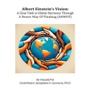 Donald Pet Releases Masterpiece: “Albert Einstein’s Vision: A Clear Path to Global Harmony Through A Newer Way Of Thinking (ANWOT)”
