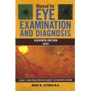 Manual for Eye Examination and Diagnosis (Eleventh Edition 2025) by Mark W. Leitman M.D. The Go-To Reference for Eye Care Professionals, Now Updated with the Latest Advancements in Ophthalmology