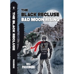 “The Black Recluse: Bad Moon Rising” by Bill Passmore