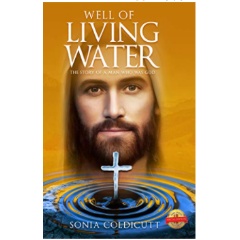 “Well of Living Water: The Story of a Man who was God” by Sonia Coldicutt