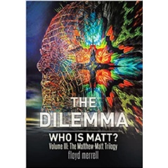 The Dilemma: Who Is Matt? by Floyd Merrell