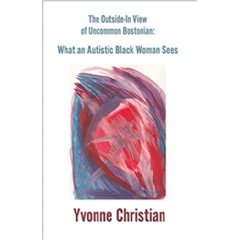 The Outside in View of Uncommon Bostonian by Yvonne Christian