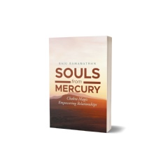 Souls from Mercury: Chakra Magic: Empowering Relationships by Raju Ramanathan