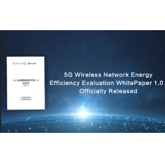 China Mobile and Huawei release the White Paper on 5G Wireless Network Energy Efficiency Evaluation