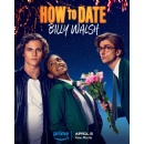 Prime Video Reveals New Launch Date for Upcoming Original British Romantic Comedy Movie How To Date Billy Walsh