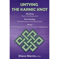 Untying the Karmic Knot by Diane Morrin, M.A.