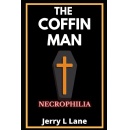 Jerry Lane Presents a Unique Novel with Dark but Enlightening Twists that Explores the Struggles of a Person Suffering from Necrophilia