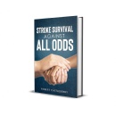 Robert Castleberry Shares a Powerful Journey in Stroke Survival: Against All Odds