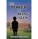 Roger Saillant’s Memoir “The Power of Being Seen” Chronicles a Remarkable Journey