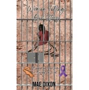 Mae Dixon, Empowering Advocate, Chronicles the Strength of Incarcerated Women in Women Telling Our Story: Baring Our Soul From Behind the Wall Revealing Untold Fortitude Behind Bars
