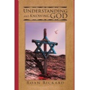 Discovering Spiritual Intimacy with God in Understanding and Knowing God by Roan Rickard