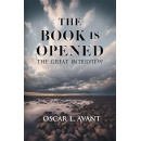 The Book is Opened: The Great Interview by Oscar L. Avant, Inspires Readers to Reflect on The Deepest Questions in Life