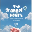 The Angel Heart - A Beautifully Written Childrens Book That Inspires Young Readers With Healing, Wonder, and Faith