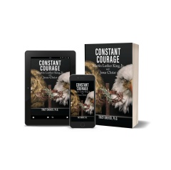 Constant Courage: Martin Luther King, Jr. and Jesus Christ by Tracy Emerick Ph.D.