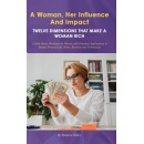 Rebecca Dairos A Woman, Her Influence and Impact: Twelve Dimensions That Make a Woman Rich