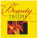A Masterpiece of Faith and Form: The Beauty of the Truth by Connie L. Meyer