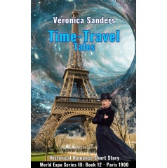 New Release Time Travel Tales Book 12 - Paris 1900, Historical Romance Short Story, Free for Three Days Only