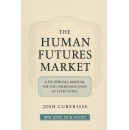 Fortis Novum Mundum Announces Another Landmark Publication The Human Futures Market: A Technical Manual for the Commodification of Everything